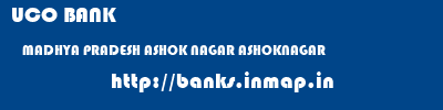 UCO BANK  MADHYA PRADESH ASHOK NAGAR ASHOKNAGAR   banks information 
